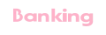 Banking